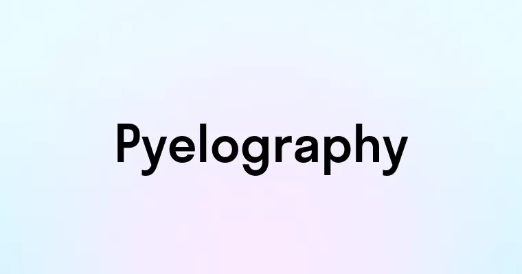 Pyelography