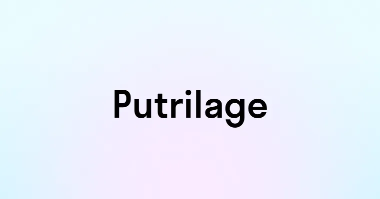 Putrilage