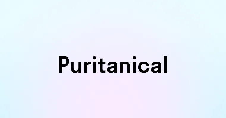 Puritanical