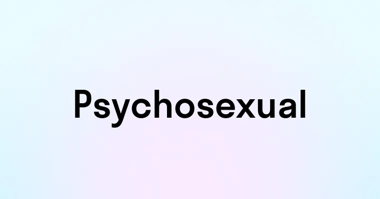 Psychosexual