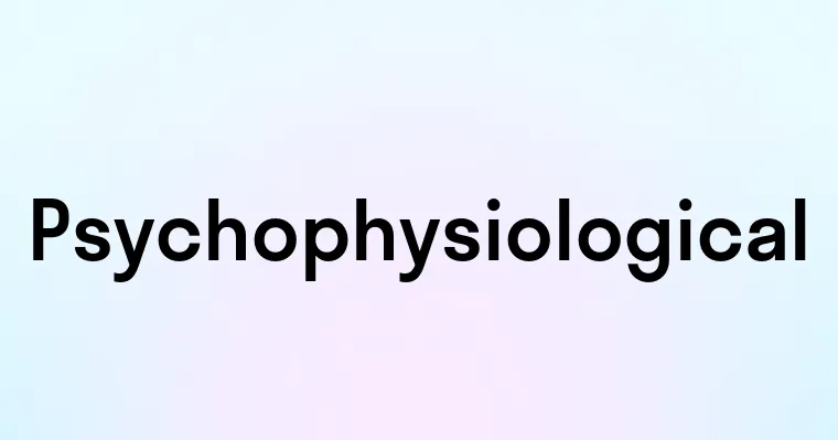 Psychophysiological