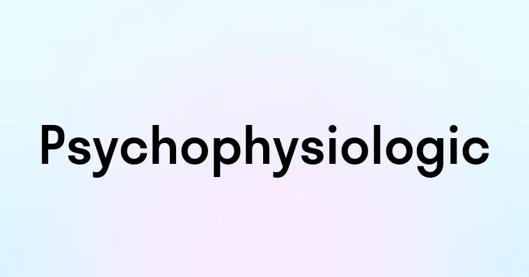 Psychophysiologic