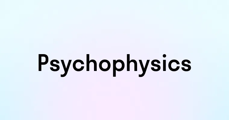 Psychophysics