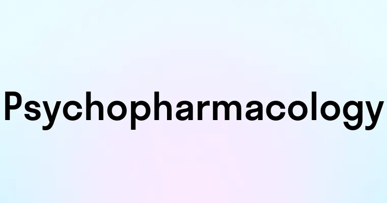 Psychopharmacology