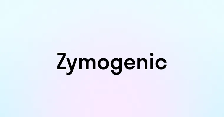 Zymogenic