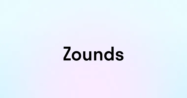 Zounds