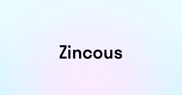 Zincous