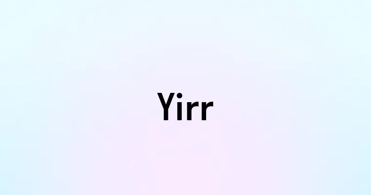 Yirr