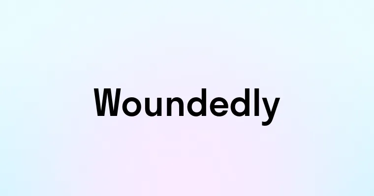 Woundedly