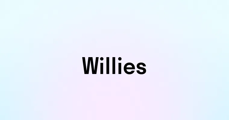 Willies