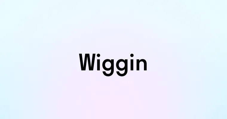 Wiggin