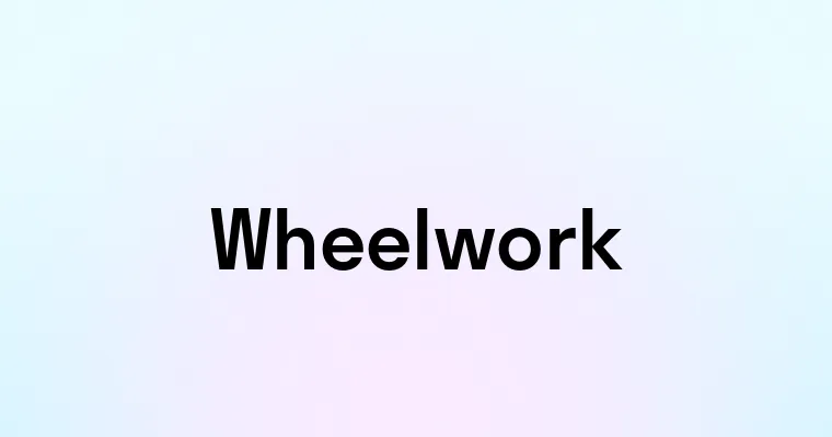 Wheelwork