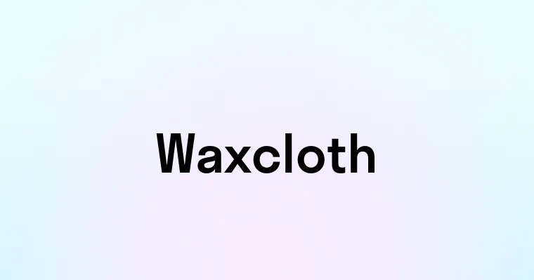 Waxcloth