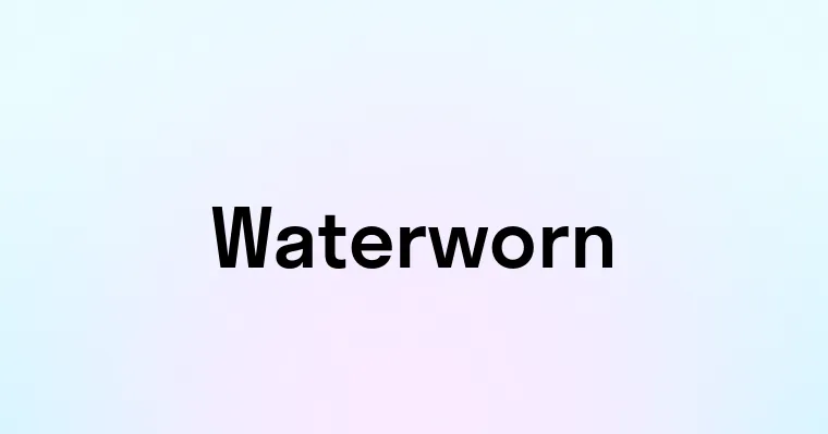 Waterworn