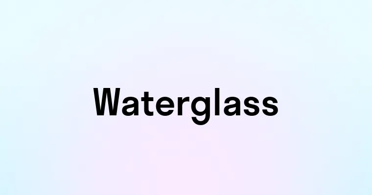 Waterglass