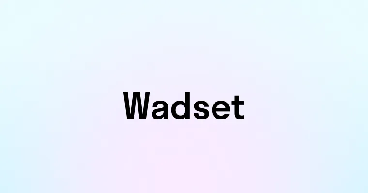 Wadset