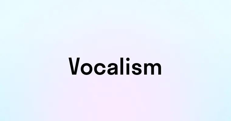 Vocalism