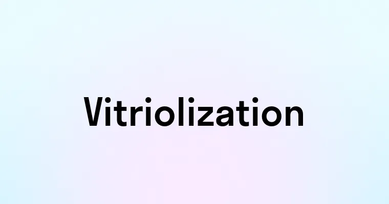 Vitriolization