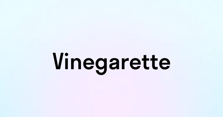 Vinegarette