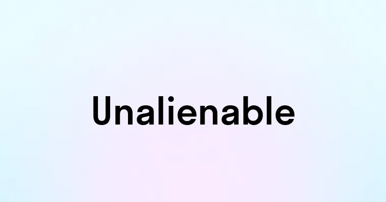 Unalienable