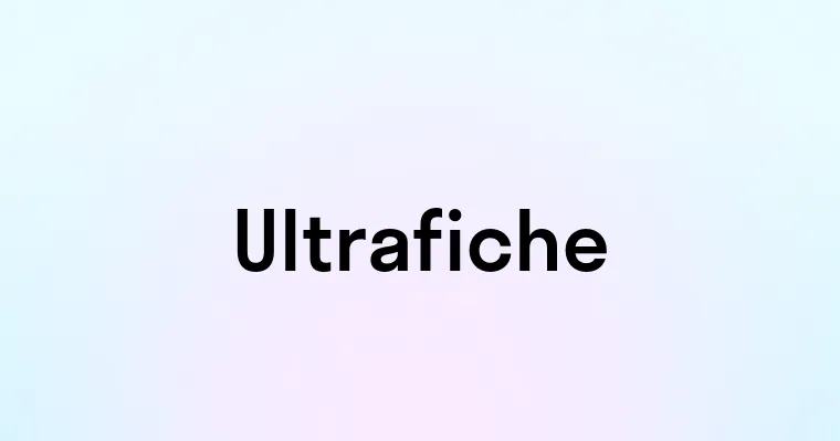 Ultrafiche