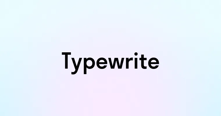 Typewrite