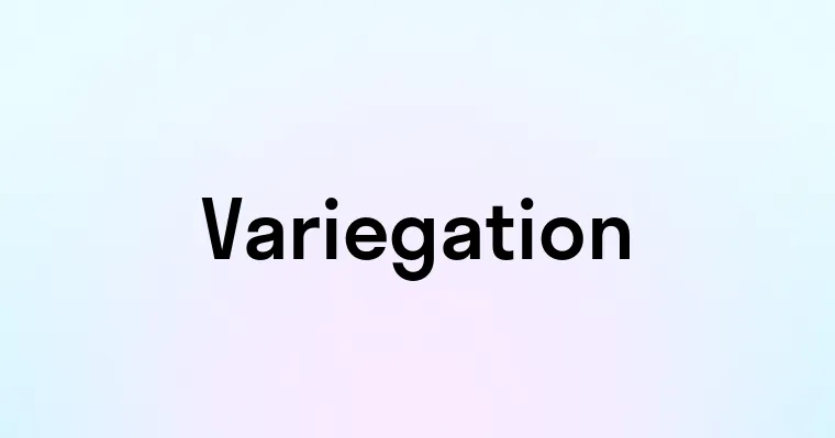 Variegation