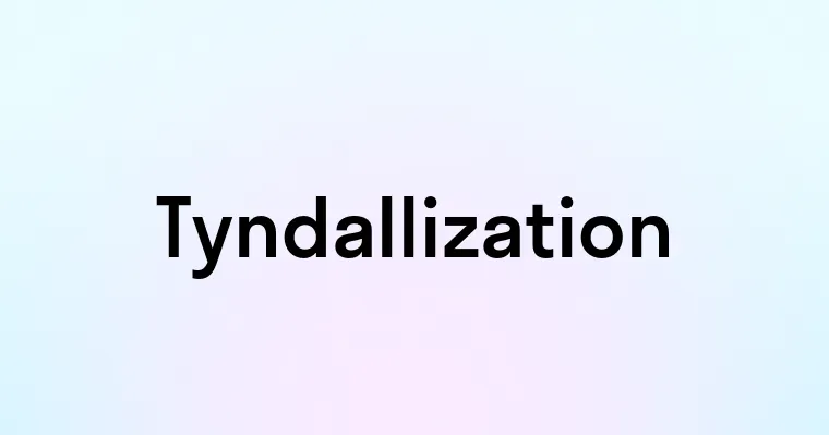 Tyndallization