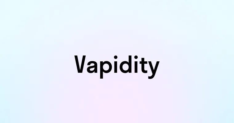 Vapidity