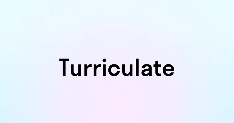 Turriculate