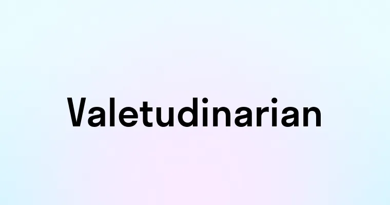 Valetudinarian