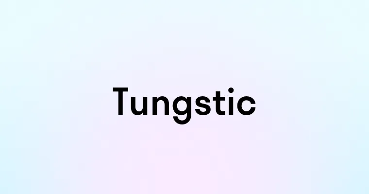 Tungstic