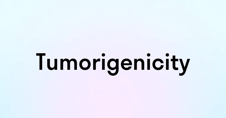 Tumorigenicity