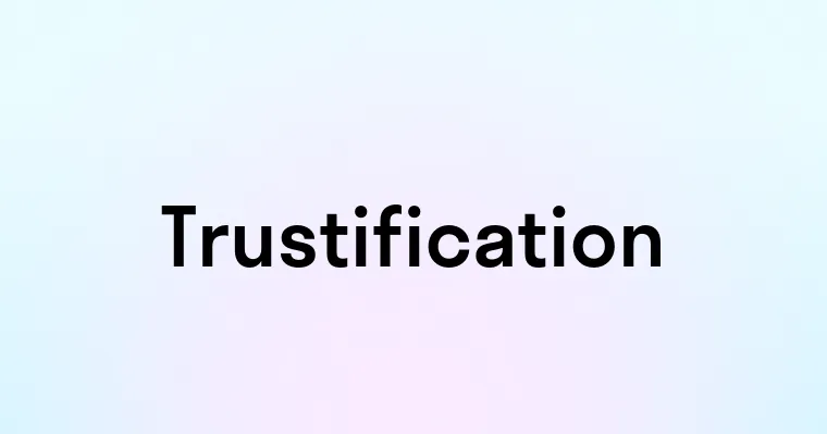 Trustification