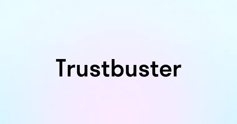 Trustbuster