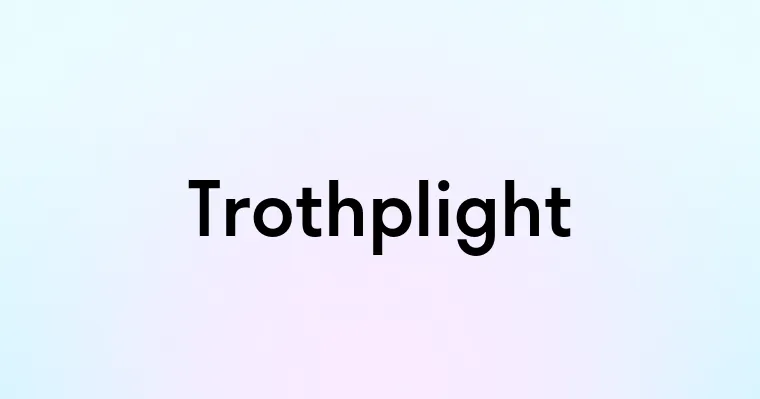 Trothplight