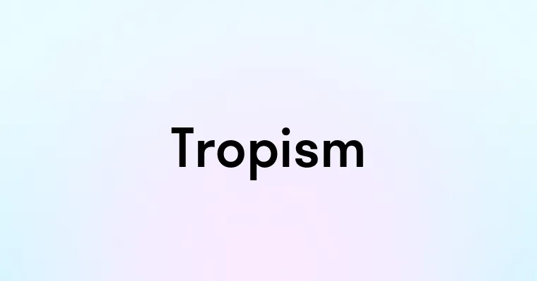 Tropism