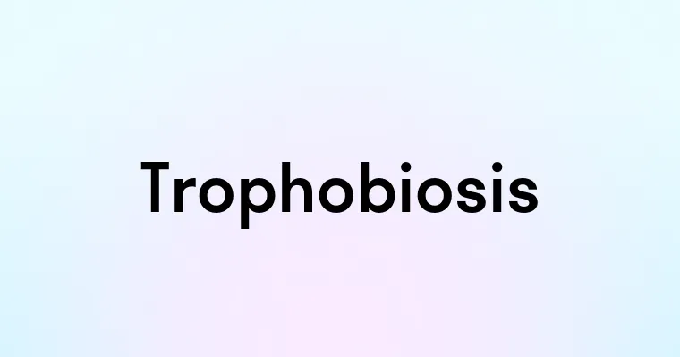 Trophobiosis