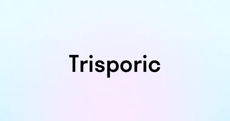 Trisporic