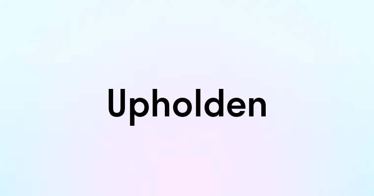 Upholden