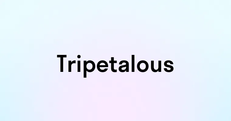 Tripetalous