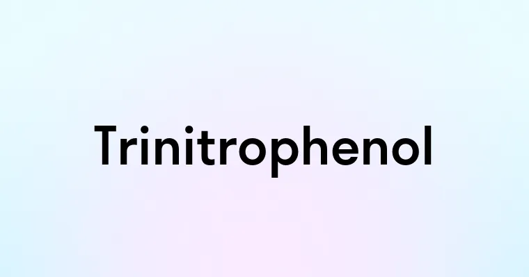 Trinitrophenol