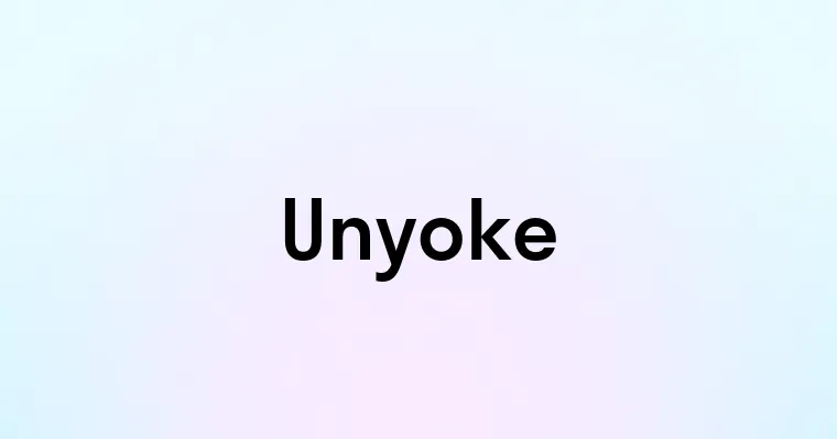 Unyoke