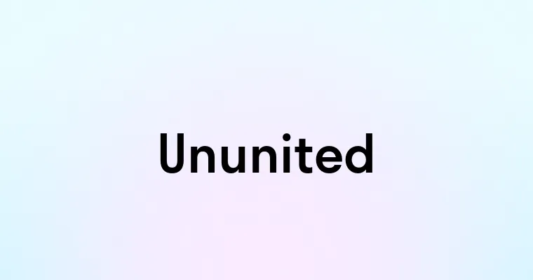 Ununited