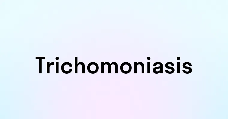 Trichomoniasis