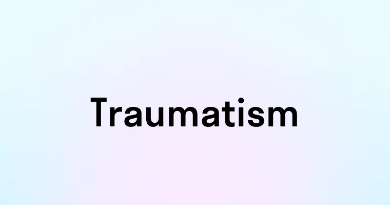 Traumatism