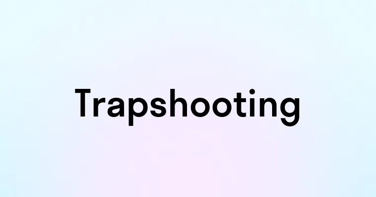 Trapshooting