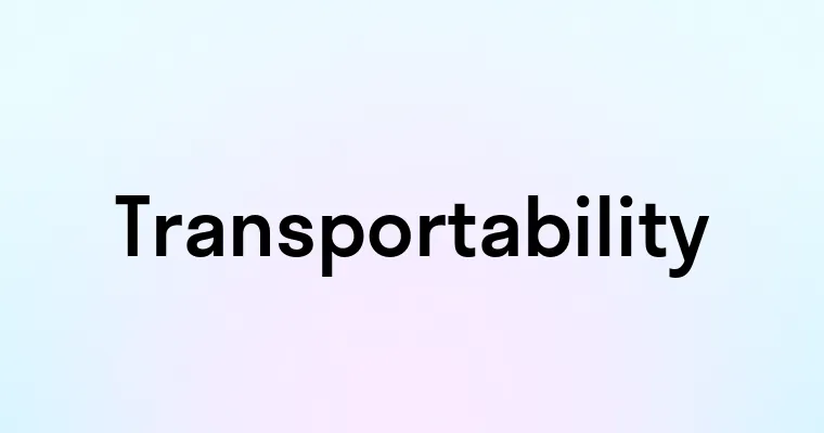 Transportability