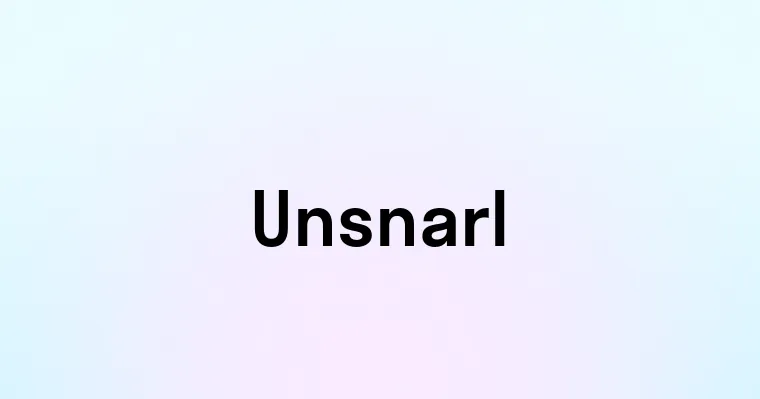 Unsnarl