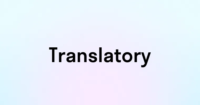 Translatory